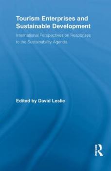 Paperback Tourism Enterprises and Sustainable Development: International Perspectives on Responses to the Sustainability Agenda Book