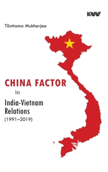 Hardcover China Factor in India-Vietnam Relations (1991-2019) Book