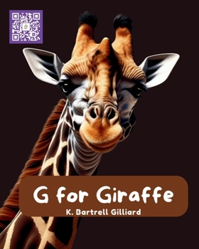 G For Giraffe: Fun ways to learn about Giraffes (Zoo Edition) (Learn the Alphabet with Animal Friends)