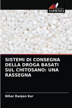 Paperback Sistemi Di Consegna Della Droga Basati Sul Chitosano: Una Rassegna [Italian] Book