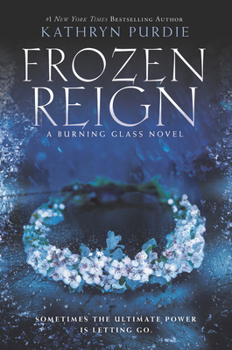 Frozen Reign - Book #3 of the Burning Glass