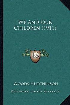 Paperback We and Our Children (1911) Book