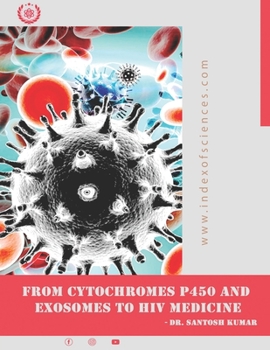 Paperback From CytoChromes P450 and Exosomes to HIV medicine Book