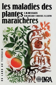 Paperback Les maladies des plantes maraîchères: 3e édition [French] Book