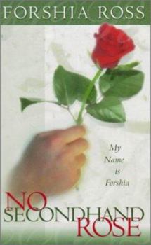 Paperback No Secondhand Rose: My Name is Forshia Book