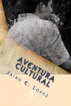 Paperback Aventura Cultural: Un Paseo Nostálgico Dentro de la Cultura Rural Salvadoreña [Spanish] Book