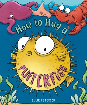 Hardcover How to Hug a Pufferfish Book