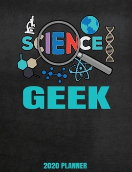 Paperback Science Geek 2020 Planner: Weekly Planner January 2020 - December 2020 Calendar Agenda Funny For Science Geek Nerd and Science Lover Majors Book