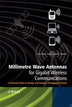 Hardcover Millimetre Wave Antennas for Gigabit Wireless Communications: A Practical Guide to Design and Analysis in a System Context Book