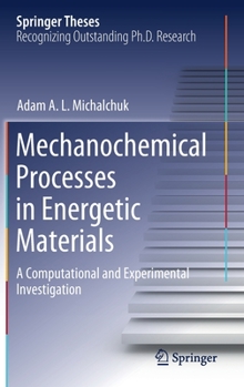 Hardcover Mechanochemical Processes in Energetic Materials: A Computational and Experimental Investigation Book
