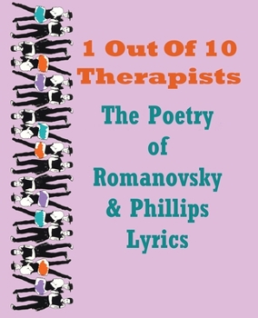 Paperback 1 Out Of 10 Therapists: The Poetry of Romanovsky & Phillips Lyrics Book