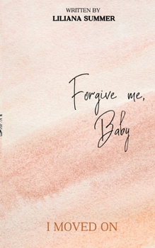 Paperback Forgive me, Baby: I moved on [German] Book