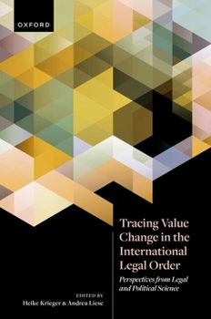Hardcover Tracing Value Change in the International Legal Order: Perspectives from Legal and Political Science Book