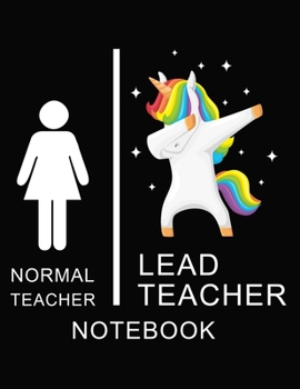 Normal Teacher  Lead Teacher Notebook: Teacher  Notebook, unicorn cover / 8.5 x 11