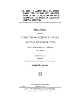 H.R. 3423, to amend Title 38, United States Code, to enact into law eligibility of certain veterans and their dependents for burial in Arlington National Cemetery