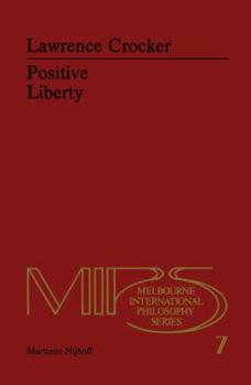 Paperback Positive Liberty: An Essay in Normative Political Philosophy Book
