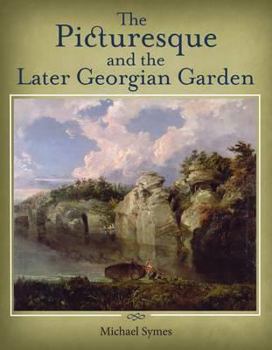 Paperback The Picturesque and the Later Georgian Garden Book