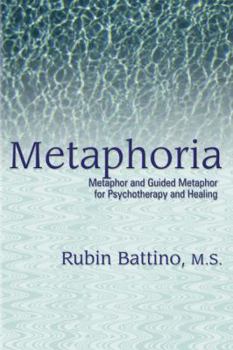 Paperback Metaphoria: Metaphor and Guided Imagery for Psychotherapy and Healing Book