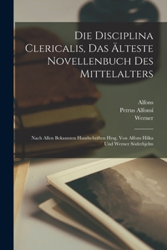 Paperback Die Disciplina clericalis, das älteste Novellenbuch des Mittelalters; nach allen bekannten Handschriften hrsg. von Alfons Hilka und Werner Söderhjelm [Latin] Book