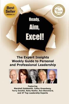 Paperback Ready, Aim, Excel! The Expert Insights Weekly Guide to Personal and Professional Leadership Book