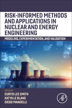 Paperback Risk-Informed Methods and Applications in Nuclear and Energy Engineering: Modeling, Experimentation, and Validation Book