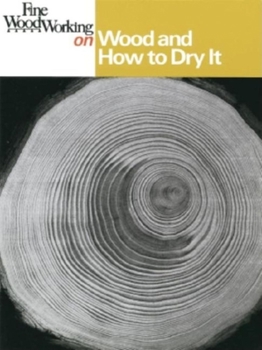 Paperback Fine Woodworking on Wood and How to Dry It: 41 Articles Book