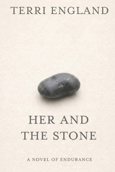 Paperback Her and the Stone: A Novel of Endurance Book