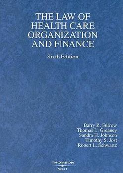 Law of Health Care Organization and Finance (American Casebook Series) - Book  of the American Casebook Series