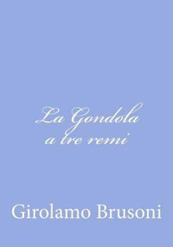 Paperback La Gondola a tre remi [Italian] Book