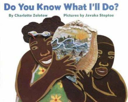 Do You Know What I'll Do? (Charlotte Zolotow Book)
