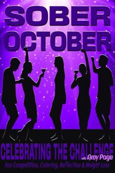 Paperback Sober October Coloring Workbook Journal: 31 Days of Fun Mindfulness Based Sobriety Challenges, Coloring, and Reflection (Celebrating the Challenge) [Large Print] Book