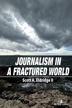 Hardcover Journalism in a Fractured World Book