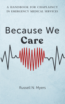 Because We Care: A Handbook for Chaplaincy in Emergency Medical Services