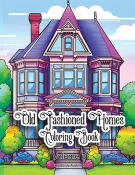 Paperback Old Fashioned Homes Coloring Book: Volume 3 Book