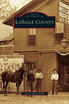 LaSalle County - Book  of the Images of America: Illinois