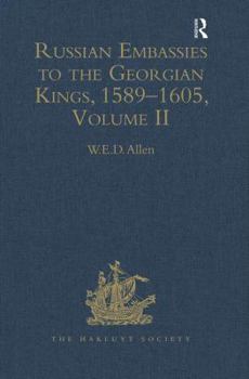 Hardcover Russian Embassies to the Georgian Kings, 1589-1605: Volume II Book