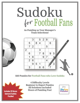 Paperback Sudoku for Football Fans: Puzzlebook Gift Idea for Puzzlers who Love Football - 320 Sudoku Puzzles to Solve! Book