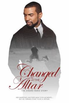 Paperback Changed at the Altar: The Andre Nero Story Book