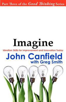 Paperback Imagine: Ideation Skills for Improvement and Innovation Today Book