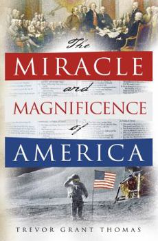 Paperback The Miracle and Magnificence of America Book