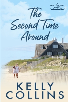 The Second Time Around LARGE PRINT - Book #1 of the Willow Bay