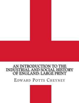 An Introduction to the Industrial and Social History of England: Large Print