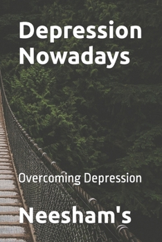 Paperback Depression Nowadays: Overcoming Depression Book