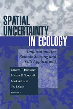 Paperback Spatial Uncertainty in Ecology: Implications for Remote Sensing and GIS Applications Book