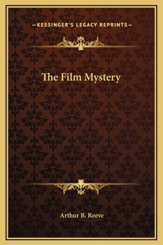 The Film Mystery - Book #13 of the Craig Kennedy, Scientific Detective