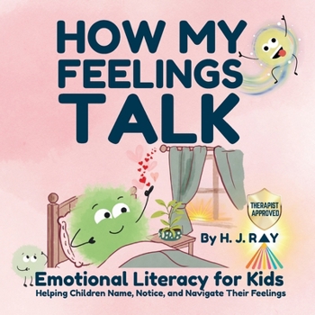 Paperback How My Feelings Talk: Emotional Literacy for Kids Book