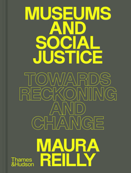 Hardcover Museums and Social Justice: Towards Reckoning and Change Book