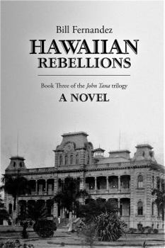 Paperback Hawaiian Rebellions: Book Three of the John Tana Trilogy Book