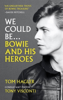 Paperback We Could Be: Bowie and His Heroes Book