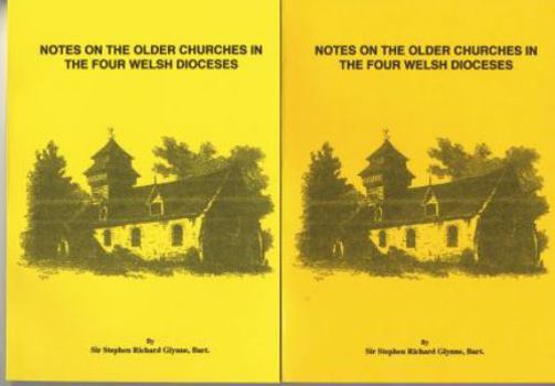 Paperback Notes on the Older Churches in the Four Welsh Dioceses Book